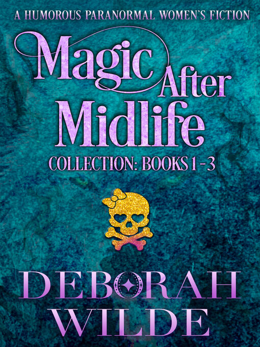 Title details for Magic After Midlife Collection by Deborah Wilde - Available